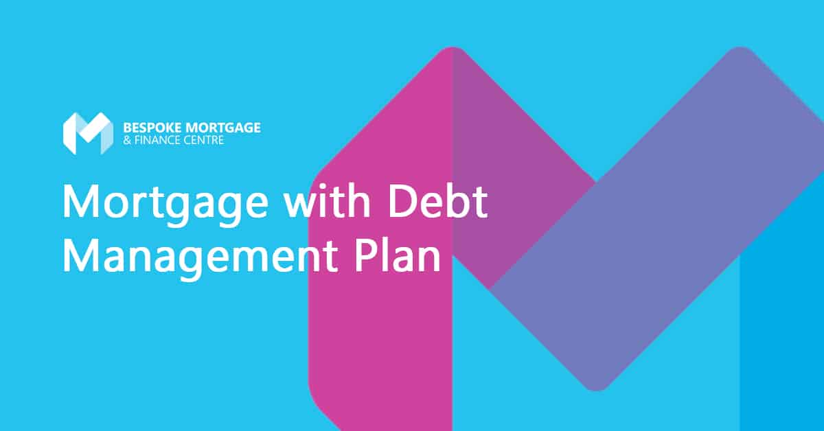 Mortgages With Debt Management Plans Mortgage Advice